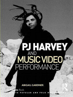 cover image of PJ Harvey and Music Video Performance